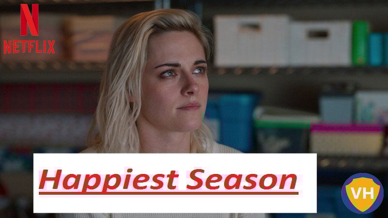 Watch Happiest Season on Netflix From Anywhere in the World