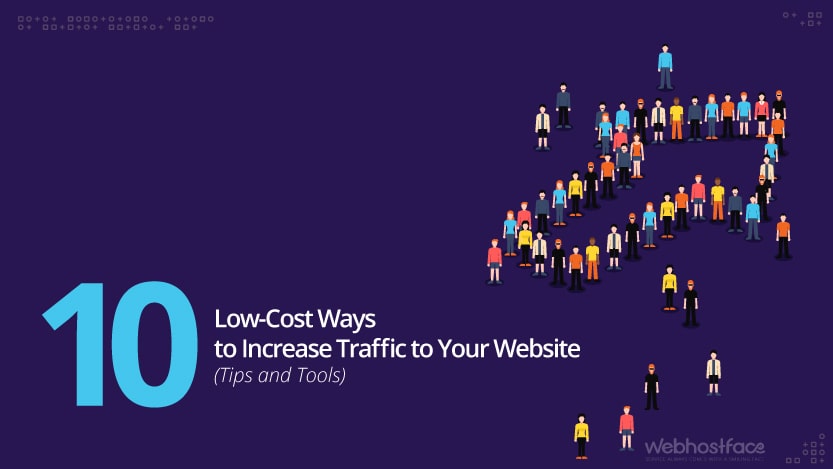 10 Low-Cost Ways to Increase Traffic to Your Website (Tips and Tools)