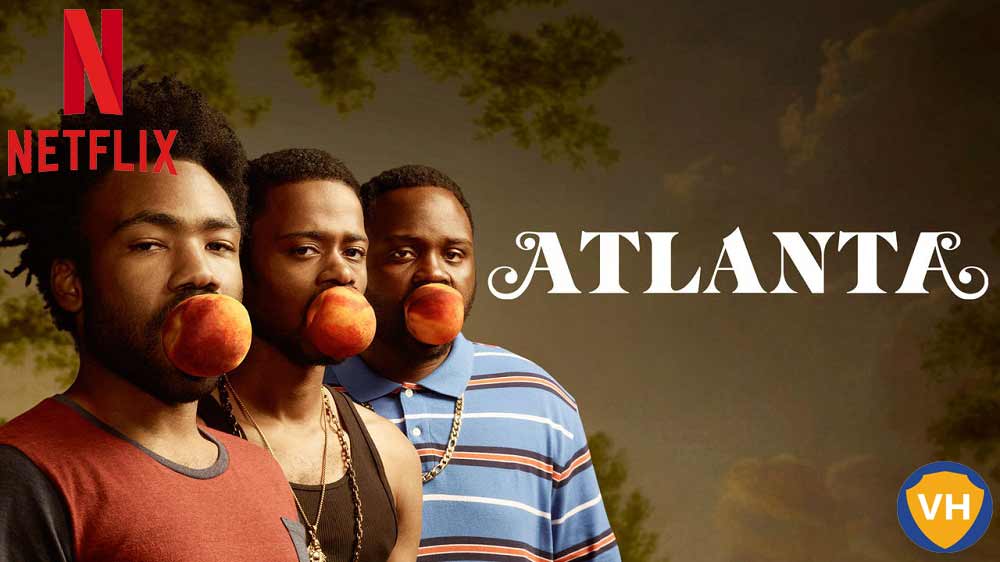 Watch Atlanta on Netflix Season 1 & 2 From Anywhere in the World (2016)