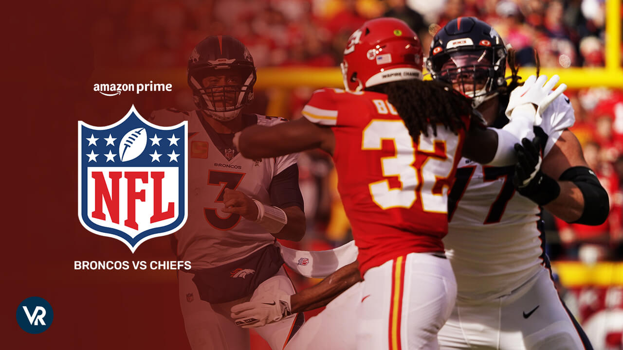 Watch Broncos vs Chiefs NFL 2023 Outside USA on Amazon Prime