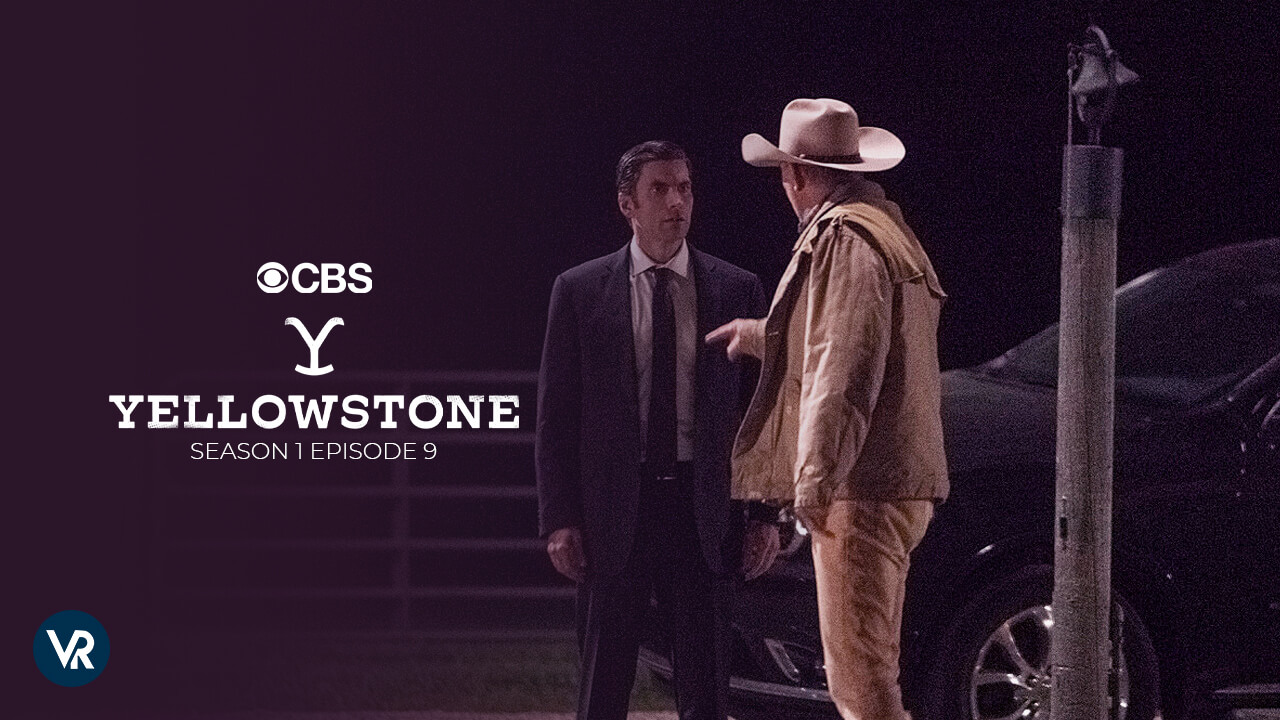 Watch Yellowstone Season 1 Episode 9 outside USA on CBS
