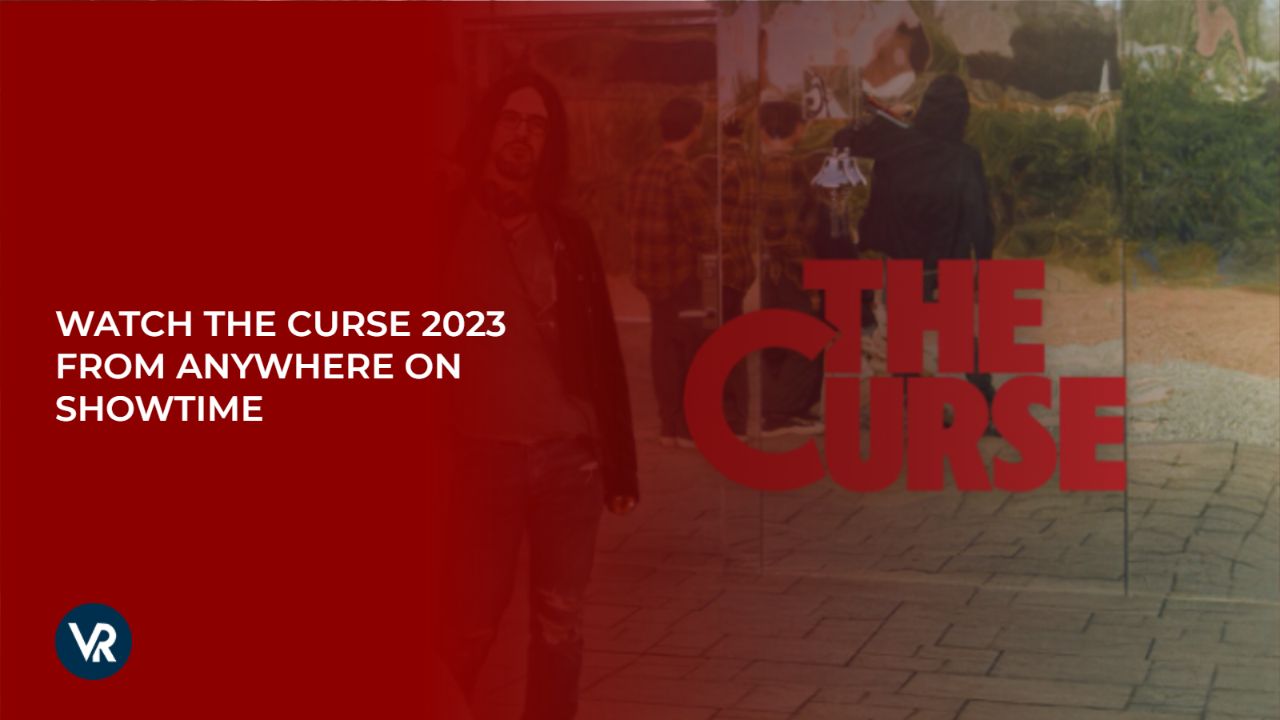Watch THE CURSE 2023 From Anywhere On Showtime
