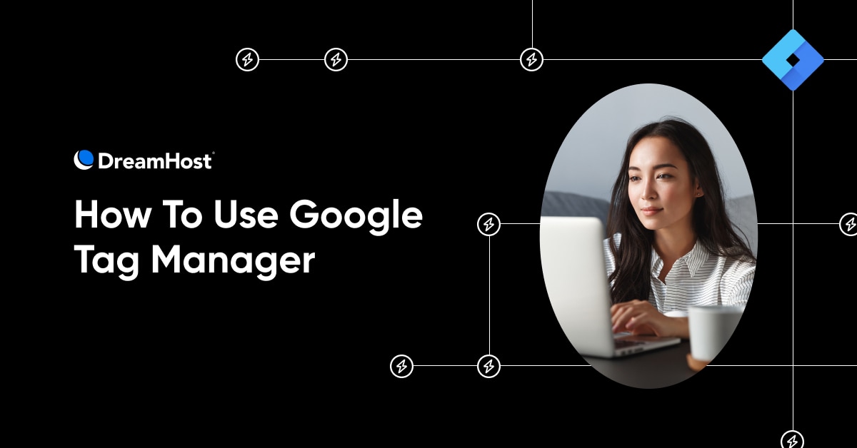 How To Use Google Tag Manager