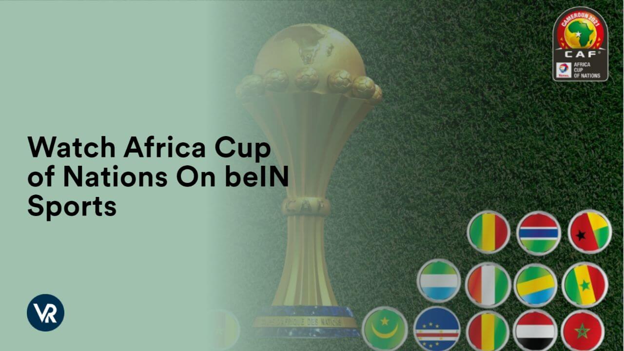 Watch Africa Cup of Nations outside USA On beIN Sports