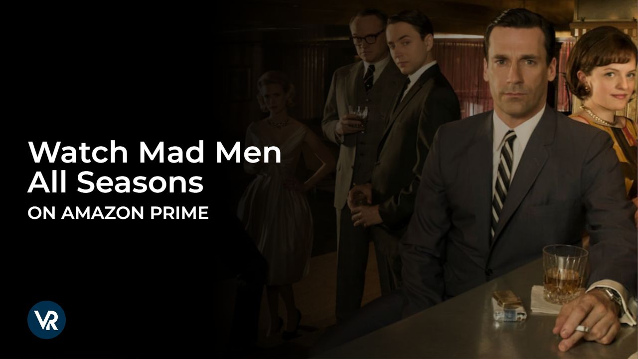 Watch Mad Men All Seasons outside USA on Amazon Prime